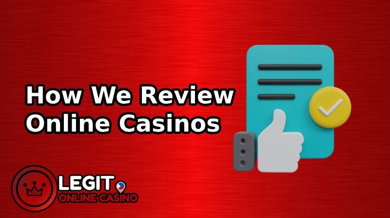 how we review online casinos - Legit Online Casino
